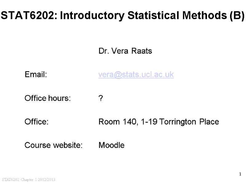 STAT6202 Chapter 1 2012/2013 1 STAT6202: Introductory Statistical Methods (B)    
